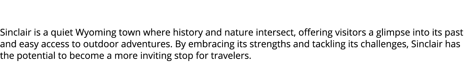  Sinclair is a quiet Wyoming town where history and nature intersect, offering visitors a glimpse into its past and e...