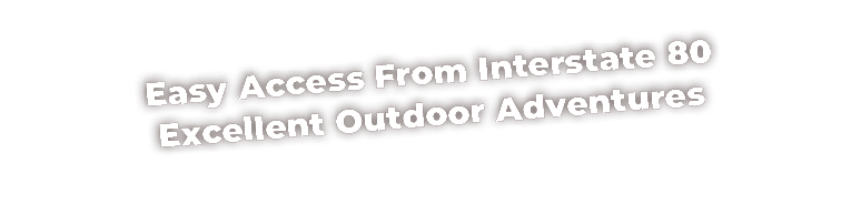 Easy Access From Interstate 80 Excellent Outdoor Adventures